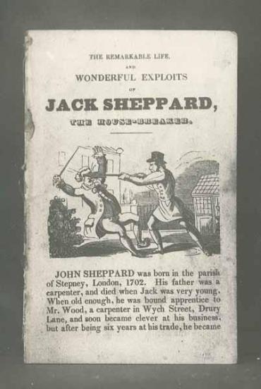 The Remarkable Life and Wonderful Exploits of Jack Sheppard, the House-Breaker [chapbook]