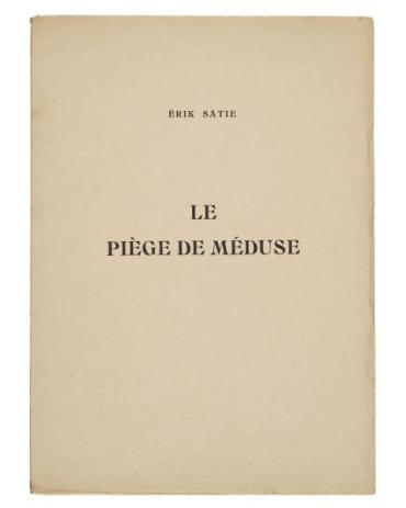Le piège de Méduse: Comédie lyrique en un acte de M. Érik Satie, avec musique de danse du même monsieur [drama]