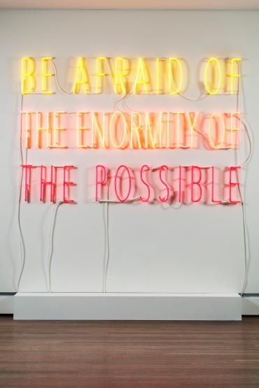 Be Afraid of the Enormity of the Possible