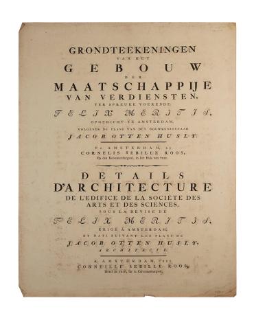 Détails d'architecture de l'Édifice de la Société des Arts et des Sciences sous la devise de Felix Meritis, érigé à Amsterdam, et bati suivant les plans de Jacob Otten Husly, Architecte