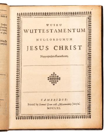 The New Testament of Our Lord and Savior Jesus Christ (trans. into the Indian language by John Eliot, 1604-1690)
