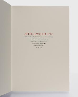 Æthelwold Etc.: Twenty-Six Letters Inspired by Other Letters and Non-Letters and Little Bits of Poetry. Rendered with Accompanying Notes by Russell Maret  M.M.I.X.
